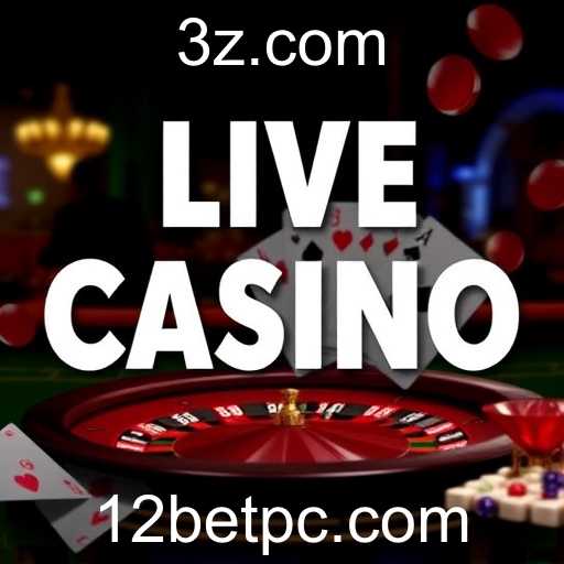 Explorando a Excitante Categoria de Live Casino no 12bet