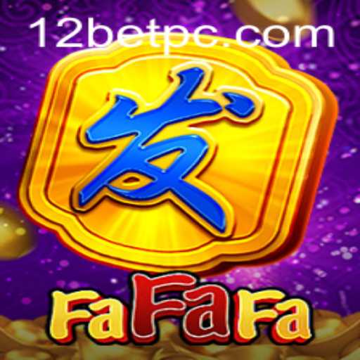 Exploring the Thrills of FaFaFa: A Deep Dive into the Game with 12bet