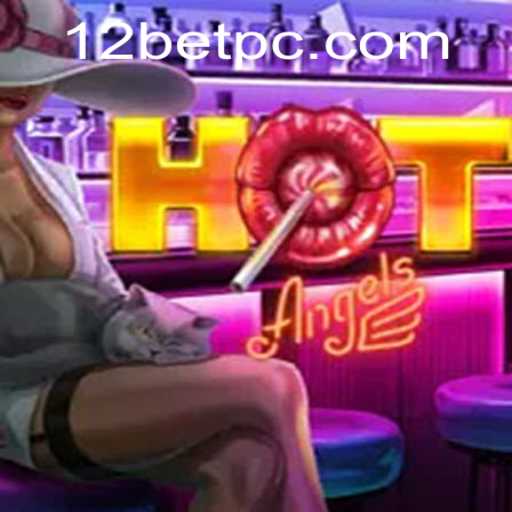 Discover HotAngels: A Comprehensive Guide to the Exciting World of 12bet