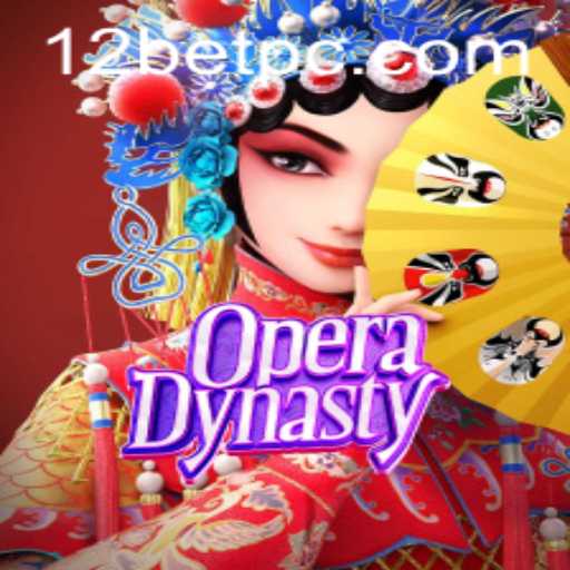 Exploring the Exciting World of OperaDynasty and Its Connection with 12bet